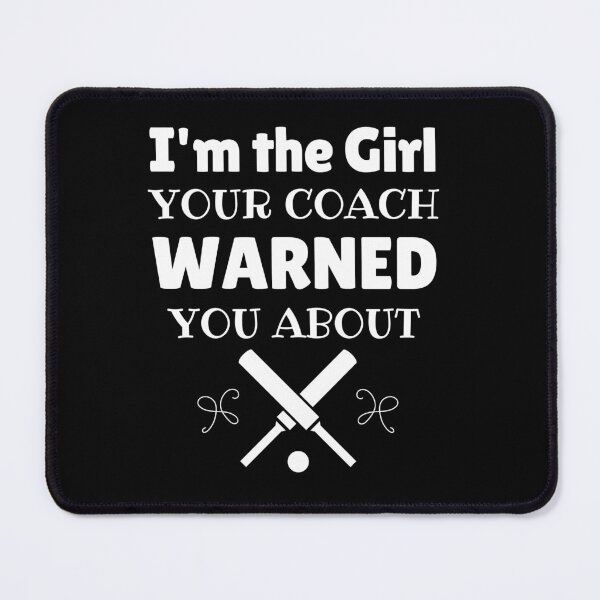 Item preview, Cricket: I'm the girl your coach warned you about designed and sold by TheGreenGoat.