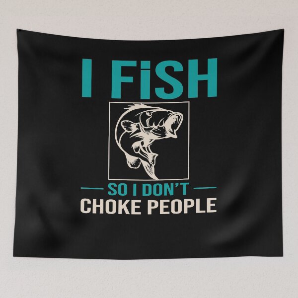 Item preview, I Fish So I Don't Choke People Funny Sayings Fishing designed and sold by 3colors3.