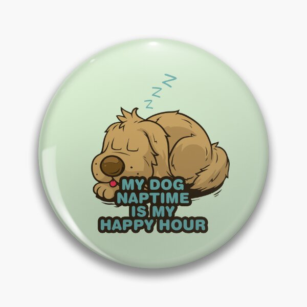 Item preview, Fluffy dog, My dog naptime is my happy hour designed and sold by sassav8.