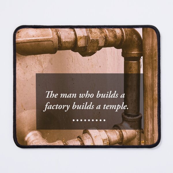 Item preview, The Man Who Builds a Factory Builds a Temple designed and sold by seacucumber.