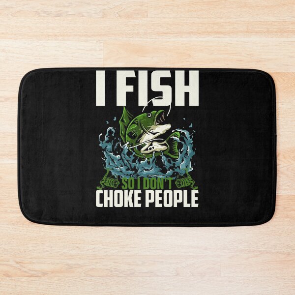 Item preview, I Fish So I Don't Choke People Funny Sayings Fishing designed and sold by 3colors3.