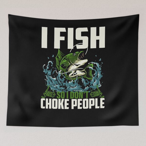 Item preview, I Fish So I Don't Choke People Funny Sayings Fishing designed and sold by 3colors3.