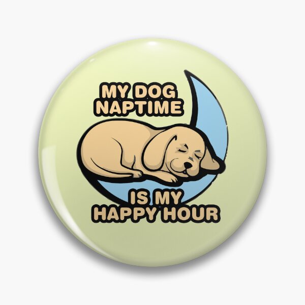 Item preview, Sleeping on the moon, My dog naptime is my happy hour designed and sold by sassav8.