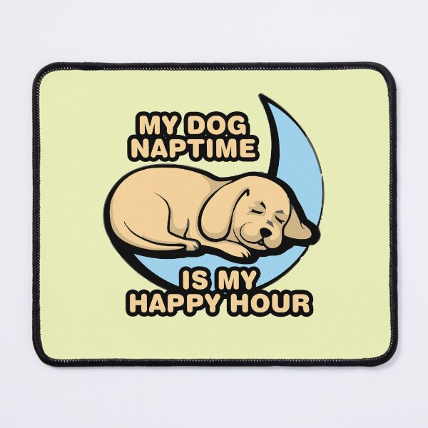 Item preview, Sleeping on the moon, My dog naptime is my happy hour designed and sold by sassav8.