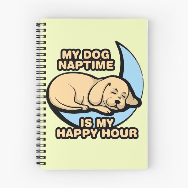 Item preview, Sleeping on the moon, My dog naptime is my happy hour designed and sold by sassav8.