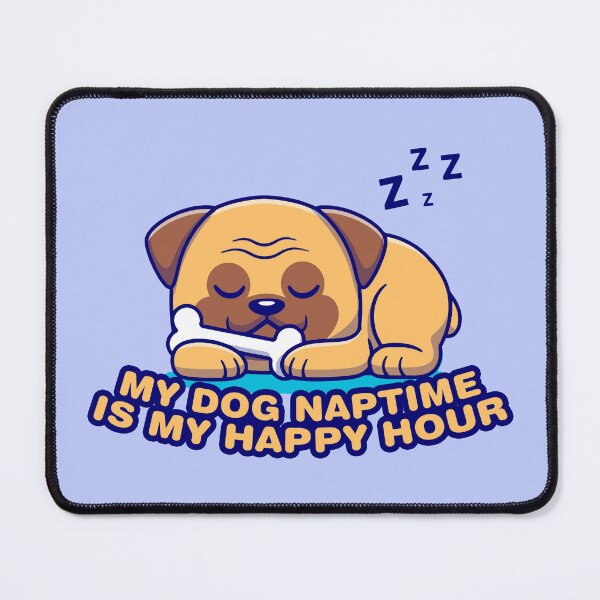 Item preview, Don't Touch My Bone, My dog naptime is my happy hour designed and sold by sassav8.