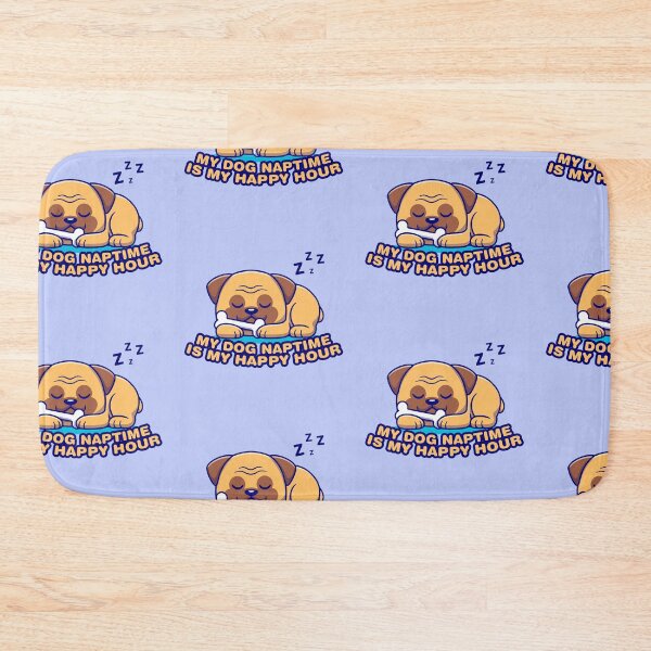 Item preview, Don't Touch My Bone, My dog naptime is my happy hour designed and sold by sassav8.
