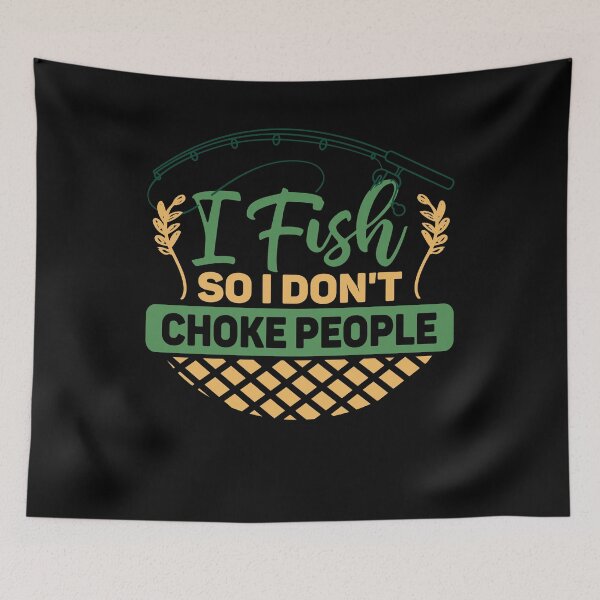 Item preview, I Fish So I Don't Choke People Funny Sayings Fishing designed and sold by 3colors3.