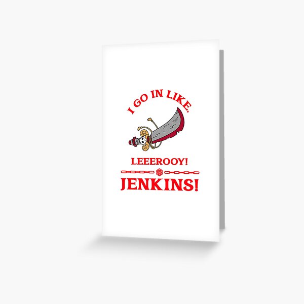 Leeroy Jenkins Greeting Card