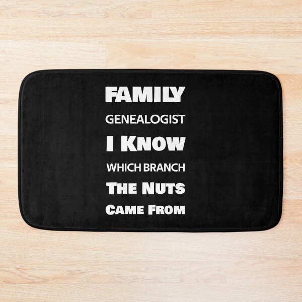 Item preview, Family Genealogist I Know Which Branch The Nuts Came From  designed and sold by rachidhaz.