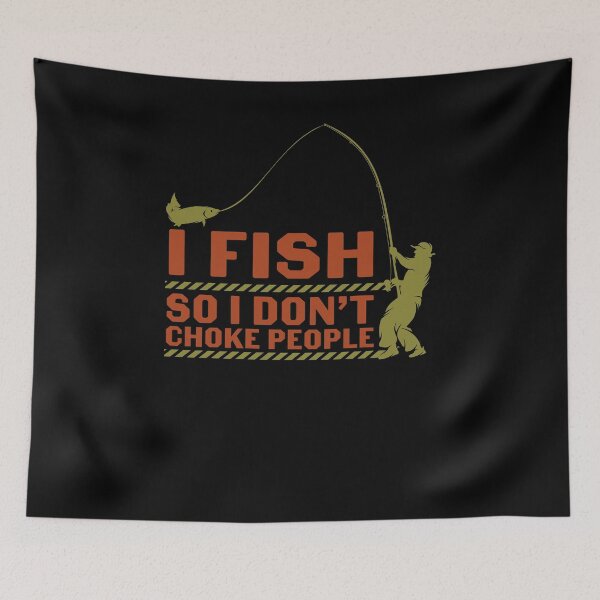 Item preview, I Fish So I Don't Choke People Funny Sayings Fishing designed and sold by 3colors3.