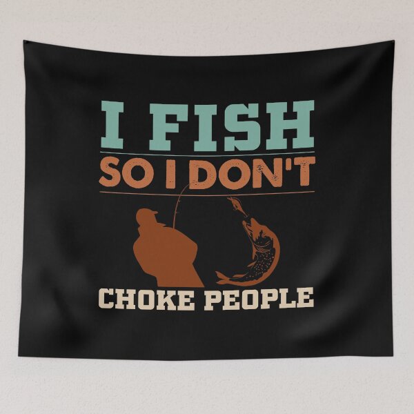 Item preview, I Fish So I Don't Choke People Funny Sayings Fishing designed and sold by 3colors3.