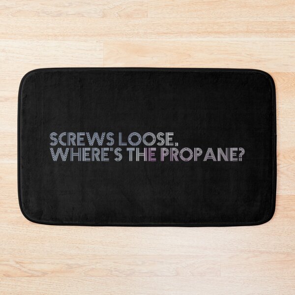 Item preview, Screws loose, where's the propane? designed and sold by a-2-z.