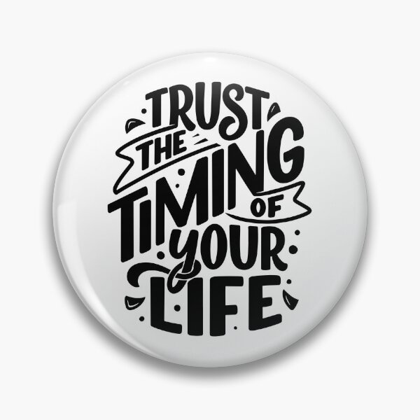 Item preview, Trust The Timing Of Your Life designed and sold by MiarCo.