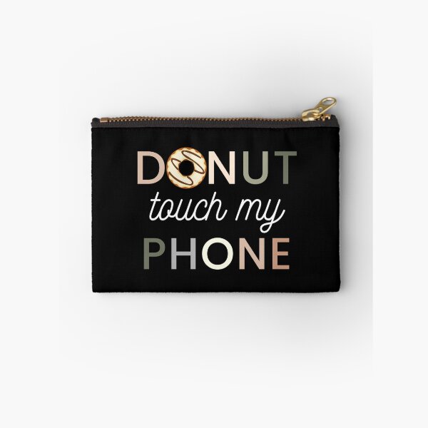 Item preview, donut touch my phone please | donut touch funny quote | do nut touch phone designed and sold by wear4gamers.