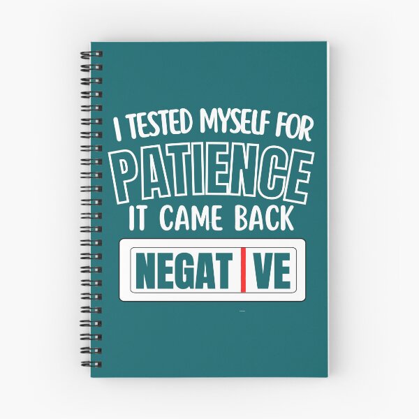 Item preview, Copy of I Had My Patience Tested It Came Back Negative,  I Tested Myself For Patience It Cam Back Negative designed and sold by Coralgb.