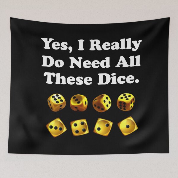 Item preview,  Yes I Really Do Need All These Dice designed and sold by Designhub14.