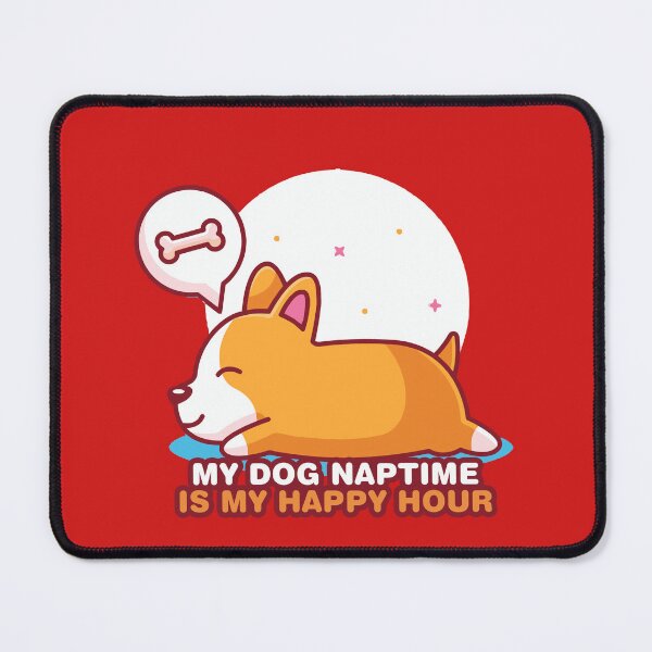 Item preview, Bone of my dreams, My dog naptime is my happy hour designed and sold by sassav8.