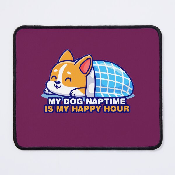 Item preview, Undercover corgi, My dog naptime is my happy hour designed and sold by sassav8.
