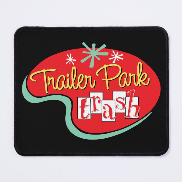 Item preview, Trailer Park Trash designed and sold by CharltonWiggins.