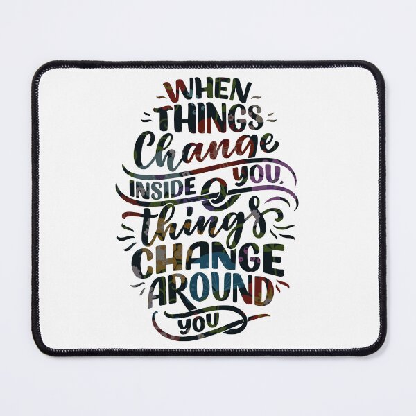 Item preview, When Things Change Inside You ,Things Changes Around You designed and sold by MiarCo.