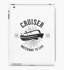 Cruiser - Waterway to Live iPad Case/Skin