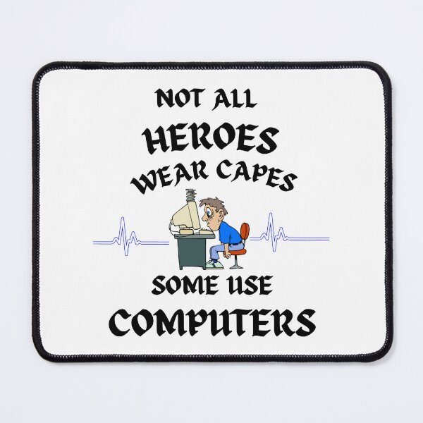 Item preview, Not all Heroes Wear Capes, Some use Computers t-shirt designed and sold by ContentCreation.