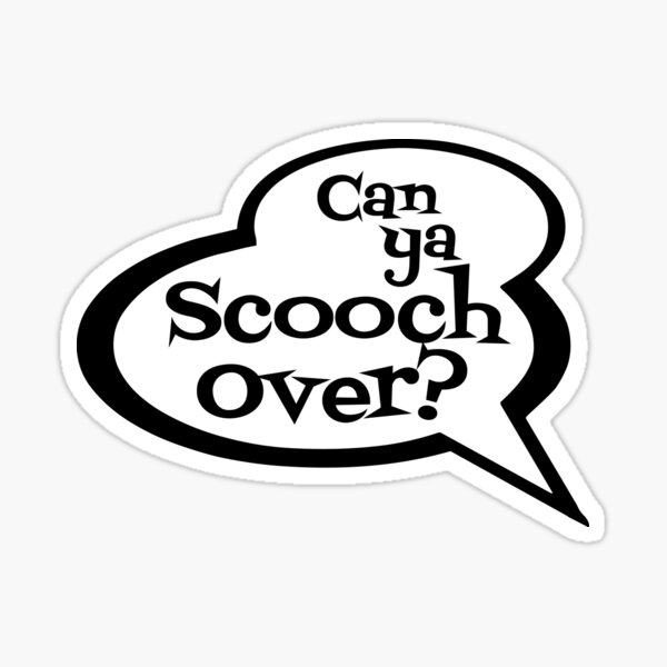 Can Ya Scooch Over? Black and White on Green, Midwest Slang Humor, Midwestern Accent, Minnesota Sayings Sticker