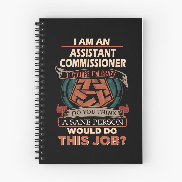 Item preview, Assistant Commissioner T Shirt - Sane Person Job Gift Item Tee designed and sold by stacyarmst.