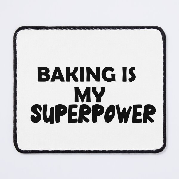 Item preview, Baking Is My Superpower , Funny Simple Text Black And White Font  designed and sold by Every Pet  Shirts.