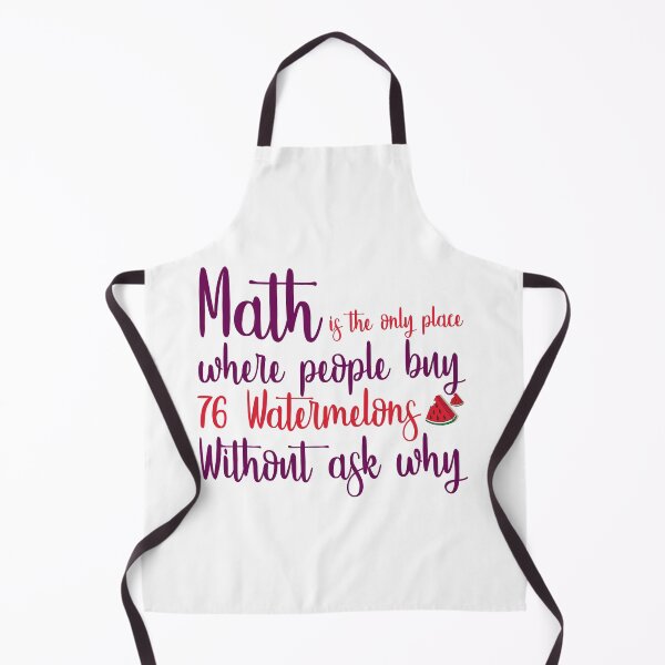Item preview, Math is The only place where people buy watermelons without ask why designed and sold by ErmessThiings.
