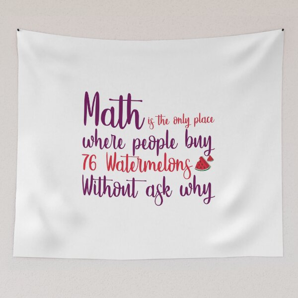 Item preview, Math is The only place where people buy watermelons without ask why designed and sold by ErmessThiings.