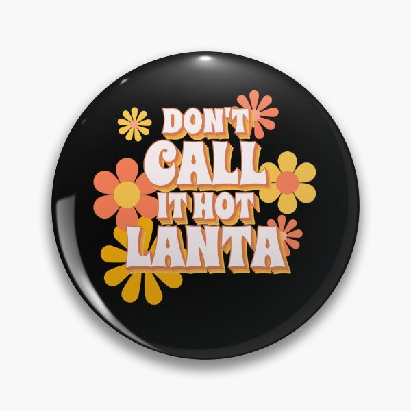Item preview, Don't Call It Hotlanta Funny Atlanta Georgia designed and sold by LADistrictGarb.