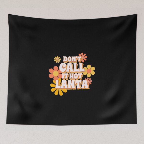 Item preview, Don't Call It Hotlanta Funny Atlanta Georgia designed and sold by LADistrictGarb.