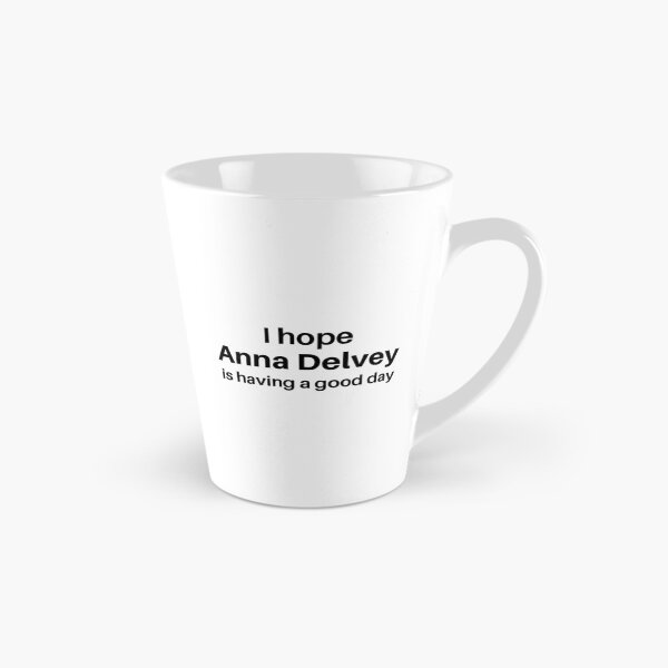 Item preview, I hope Anna Delvey is having a good day designed and sold by BonnieDriver.