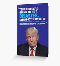 Donald Trump Disaster Birthday Card Greeting Card