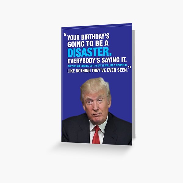 Donald Trump Disaster Birthday Card Greeting Card