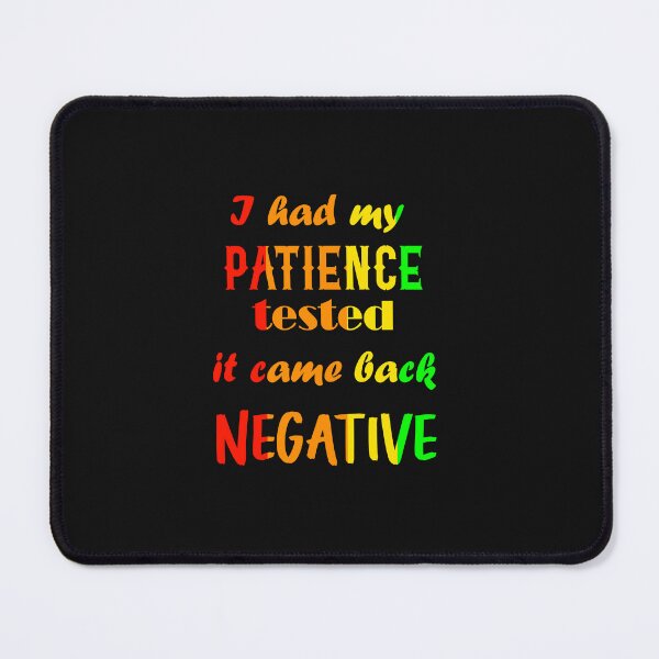 Item preview, I had my patience tested, it came back negative designed and sold by Kybruno's Creations.