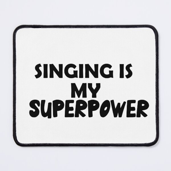 Item preview, Singing Is My Superpower , Funny Simple Text Black And White Font  designed and sold by Every Pet  Shirts.