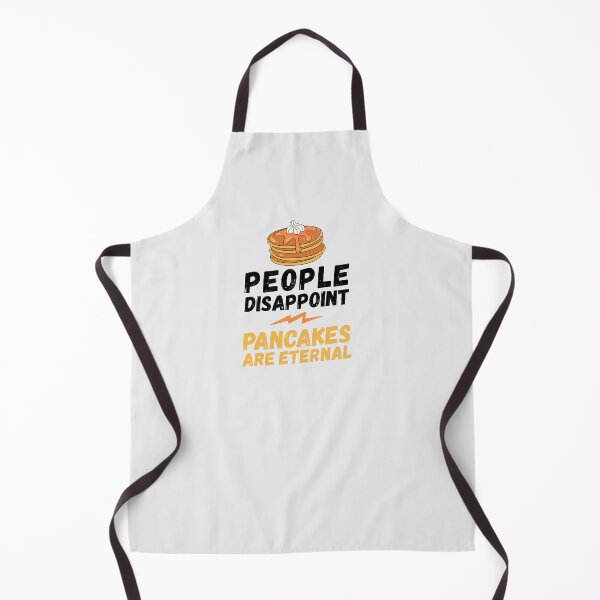 Item preview, People disappoint - pancakes are eternal, I love pancakes, pancakes are eternal, pancakes lover, love to eat pancakes, pancakes love designed and sold by rattob.