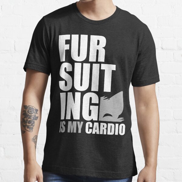 Fursuiting is My Cardio Essential T-Shirt