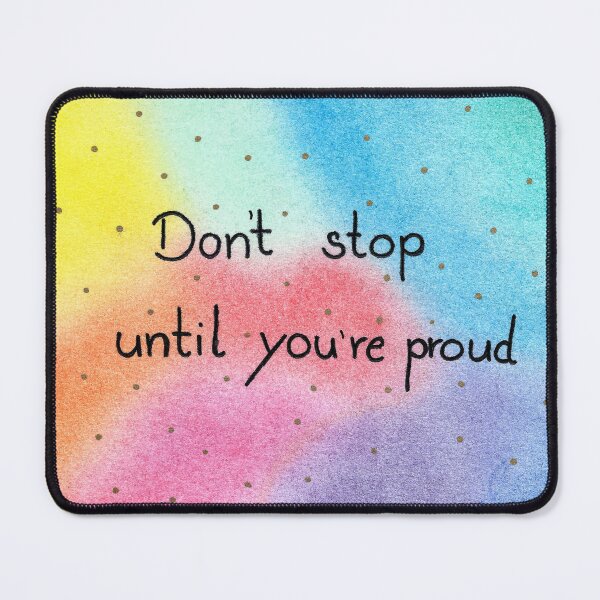 Item preview, Don't stop until you're proud Motivational Quote designed and sold by isolsworld.
