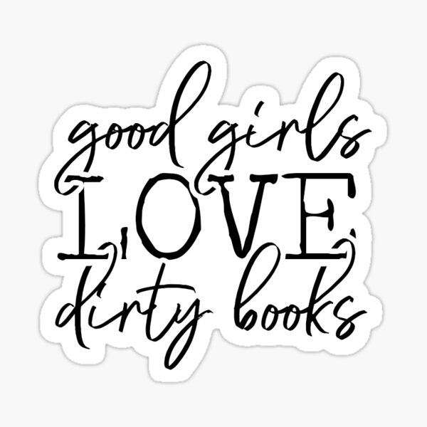 Item preview, Good Girls LOVE Dirty books - grungy sweet style designed and sold by EternalGeekery.