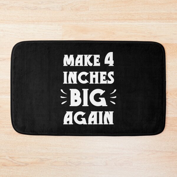 Item preview, Make 4 inches big again designed and sold by GoranDesign.