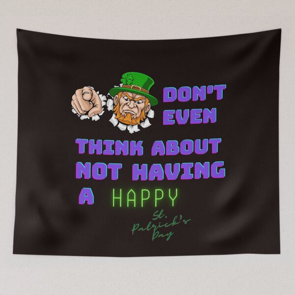 Item preview, Don't Even think about Not Having a Happy St. Patrick's Day designed and sold by Original-Peace.