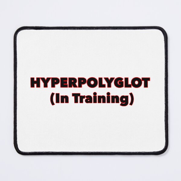 Item preview, Hyperpolyglot in Training designed and sold by janraydesigns.