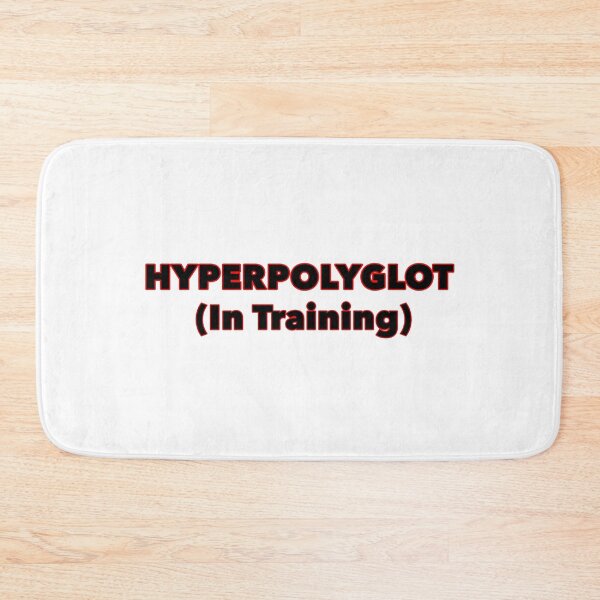 Item preview, Hyperpolyglot in Training designed and sold by janraydesigns.