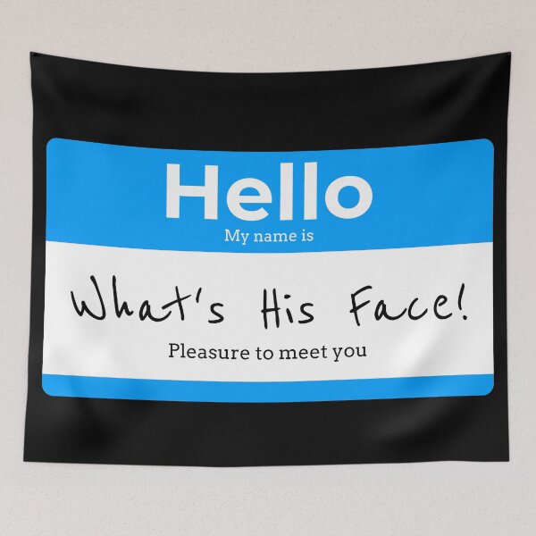 Item preview, Hello My Name is WHATS HIS FACE! designed and sold by Right Passage.