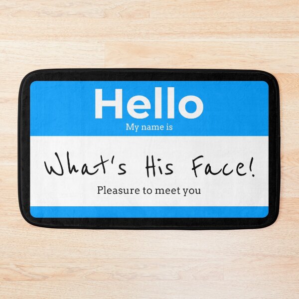 Item preview, Hello My Name is WHATS HIS FACE! designed and sold by Right Passage.