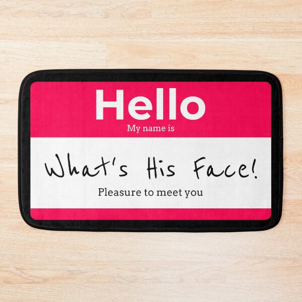 Item preview, Hello My Name is, WHATS HIS FACE! designed and sold by Right Passage.